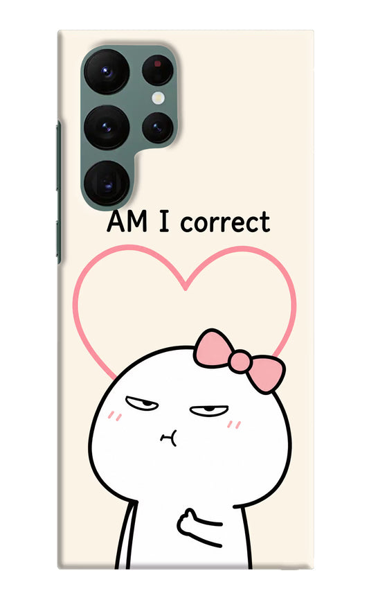 Always Right Samsung S22 Ultra Hard Case Back Cover by Casekaro
