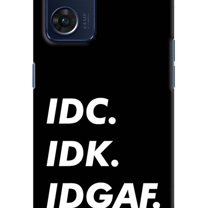 Idc Idk Idgaf Oppo Reno7 5G Hard Case Back Cover by Casekaro
