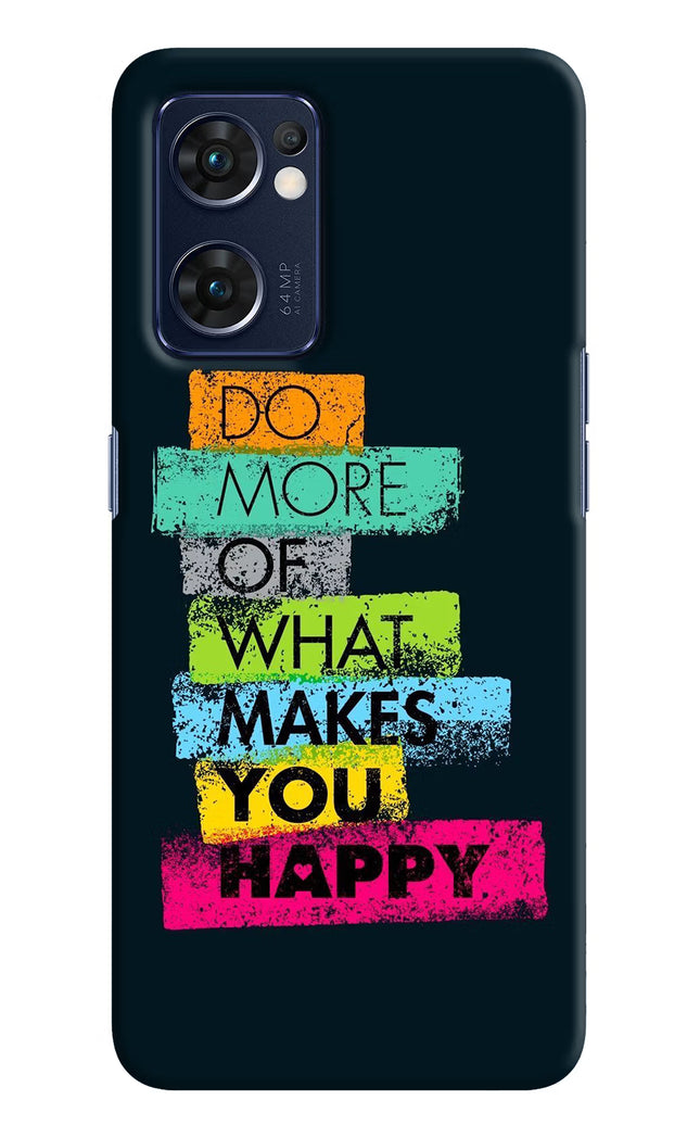 Do More Of What Makes You Happy Oppo Reno7 5G Hard Case Back Cover by Casekaro