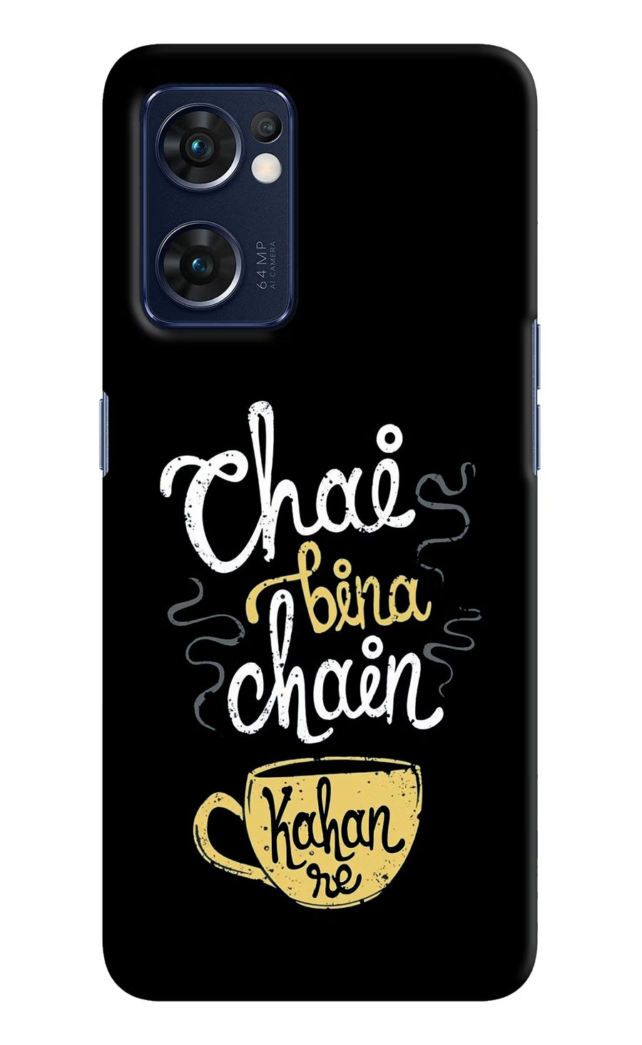 Chai Bina Chain Kaha Re Oppo Reno7 5G Back Cover, Hard case
