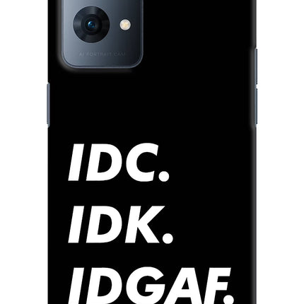 Idc Idk Idgaf Oppo Reno7 Pro 5G Hard Case Back Cover by Casekaro