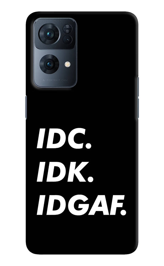 Idc Idk Idgaf Oppo Reno7 Pro 5G Hard Case Back Cover by Casekaro