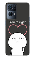 You're Right Oppo Reno7 Pro 5G Hard Case Back Cover by Casekaro