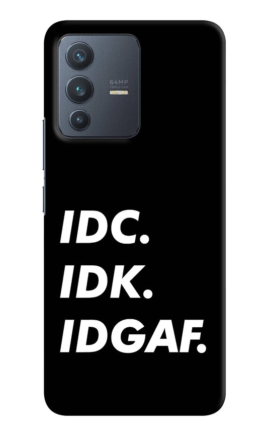 Idc Idk Idgaf Vivo V23 5G Hard Case Back Cover by Casekaro