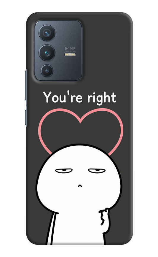 You're Right Vivo V23 5G Hard Case Back Cover by Casekaro