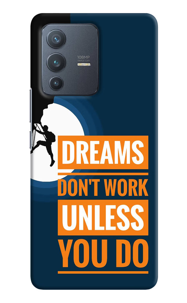 Dreams Don’T Work Unless You Do Vivo V23 Pro 5G Hard Case Back Cover by Casekaro