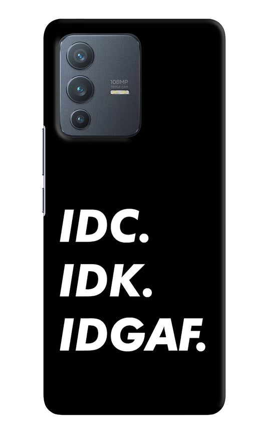 Idc Idk Idgaf Vivo V23 Pro 5G Hard Case Back Cover by Casekaro