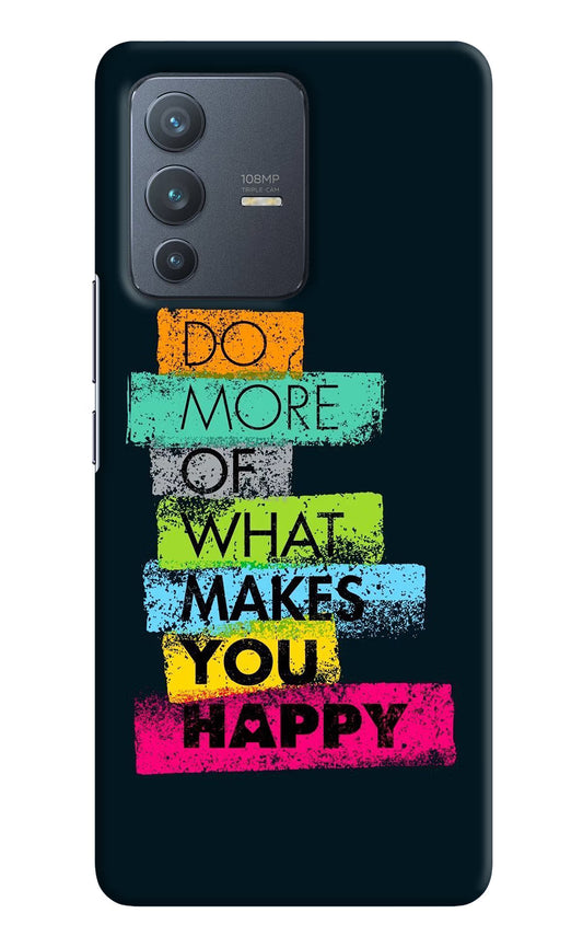 Do More Of What Makes You Happy Vivo V23 Pro 5G Hard Case Back Cover by Casekaro