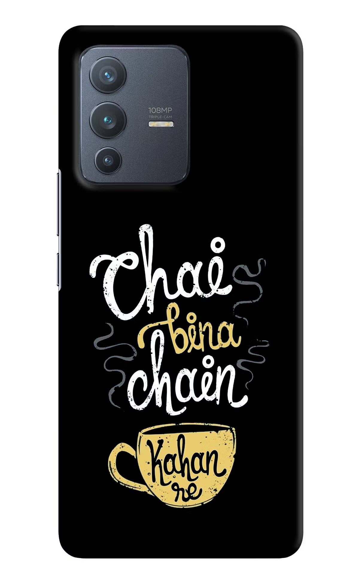 Chai Bina Chain Kaha Re Vivo V23 Pro 5G Hard Case Back Cover by Casekaro