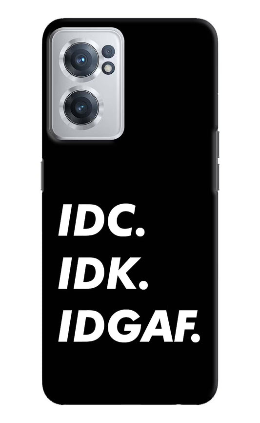 Idc Idk Idgaf OnePlus Nord CE 2 5G Hard Case Back Cover by Casekaro