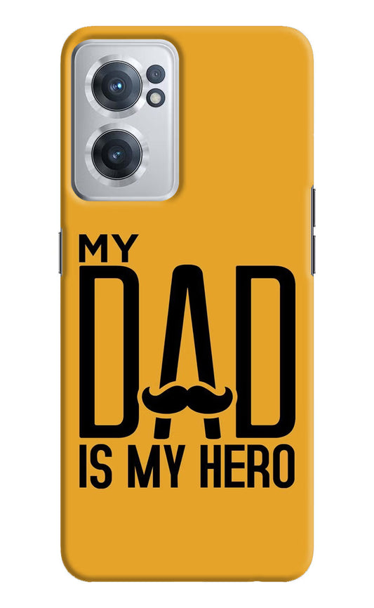 My Dad Is My Hero OnePlus Nord CE 2 5G Hard Case Back Cover by Casekaro