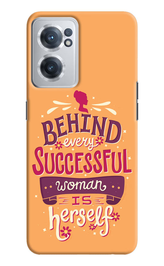 Behind Every Successful Woman There Is Herself OnePlus Nord CE 2 5G Hard Case Back Cover by Casekaro