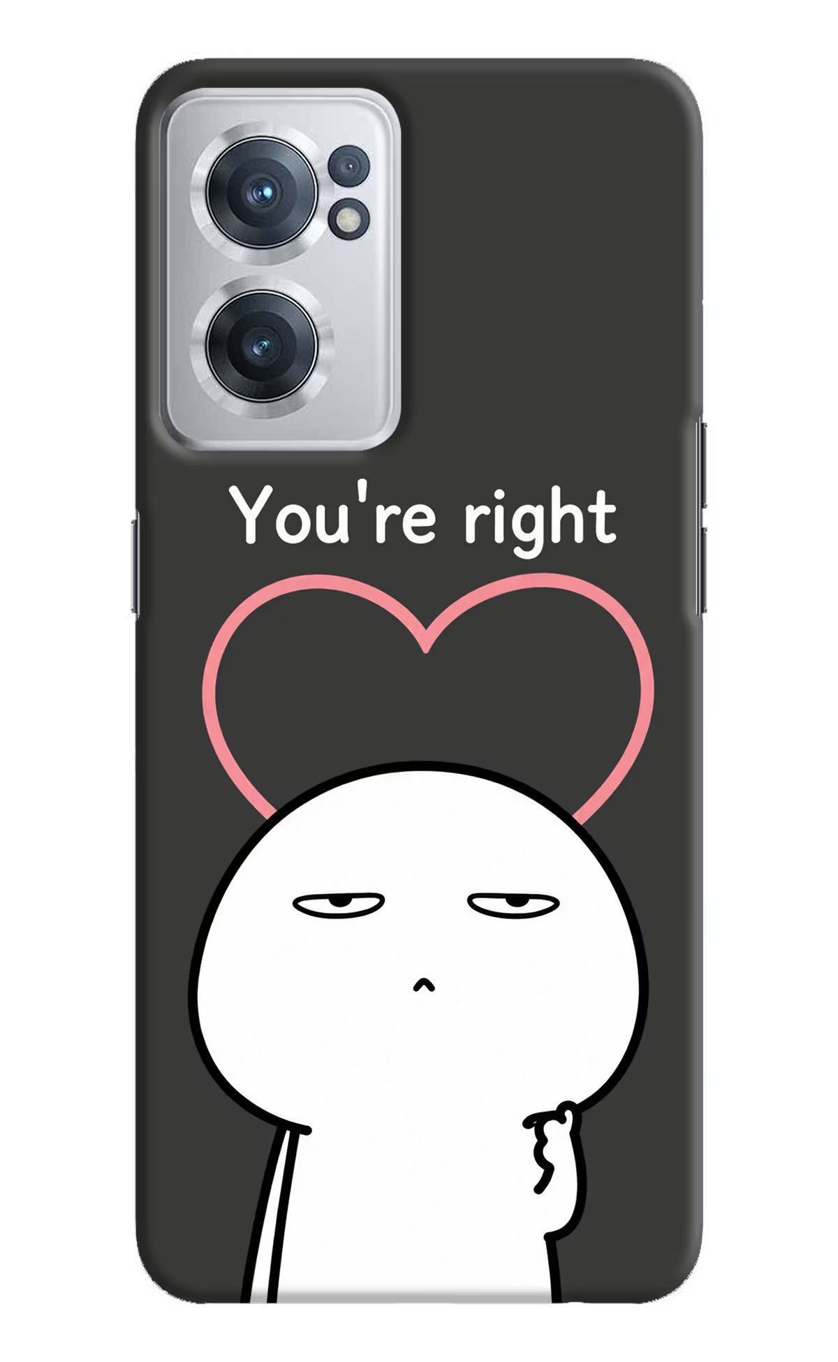 You're Right OnePlus Nord CE 2 5G Back Cover