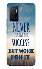 Never Dream For Success But Work For It Vivo V23E 5G Hard Case Back Cover by Casekaro