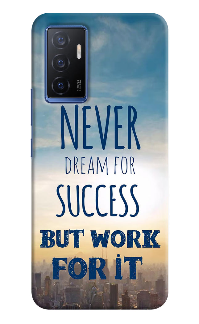 Never Dream For Success But Work For It Vivo V23E 5G Hard Case Back Cover by Casekaro