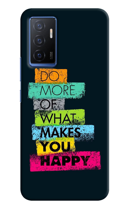 Do More Of What Makes You Happy Vivo V23E 5G Hard Case Back Cover by Casekaro