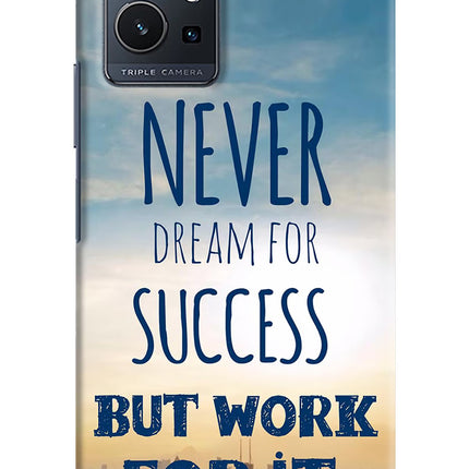 Never Dream For Success But Work For It Vivo Y75 5G/Vivo T1 5G Hard Case Back Cover by Casekaro