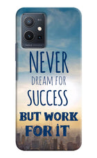 Never Dream For Success But Work For It Vivo Y75 5G/Vivo T1 5G Hard Case Back Cover by Casekaro