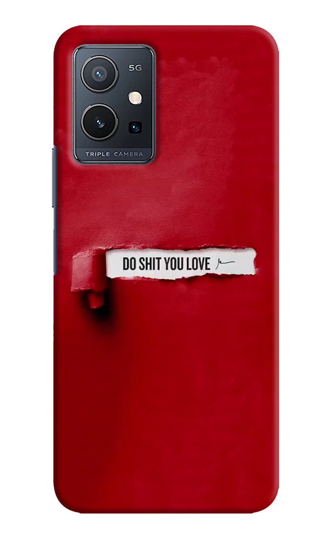 Do Shit You Love Vivo Y75 5G/Vivo T1 5G Hard Case Back Cover by Casekaro