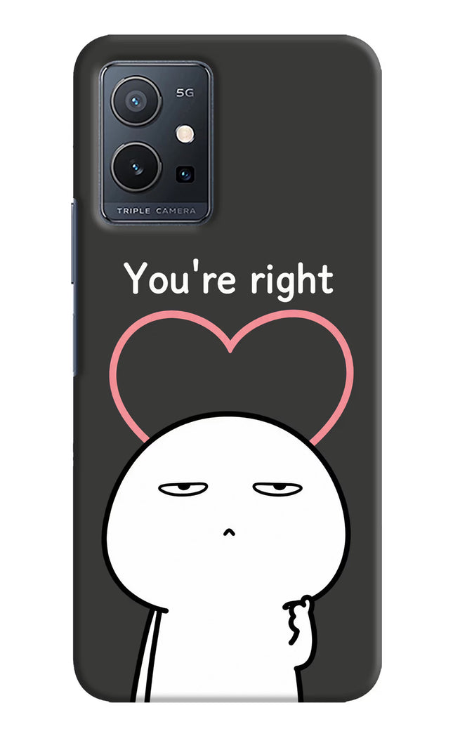You're Right Vivo Y75 5G/Vivo T1 5G Hard Case Back Cover by Casekaro