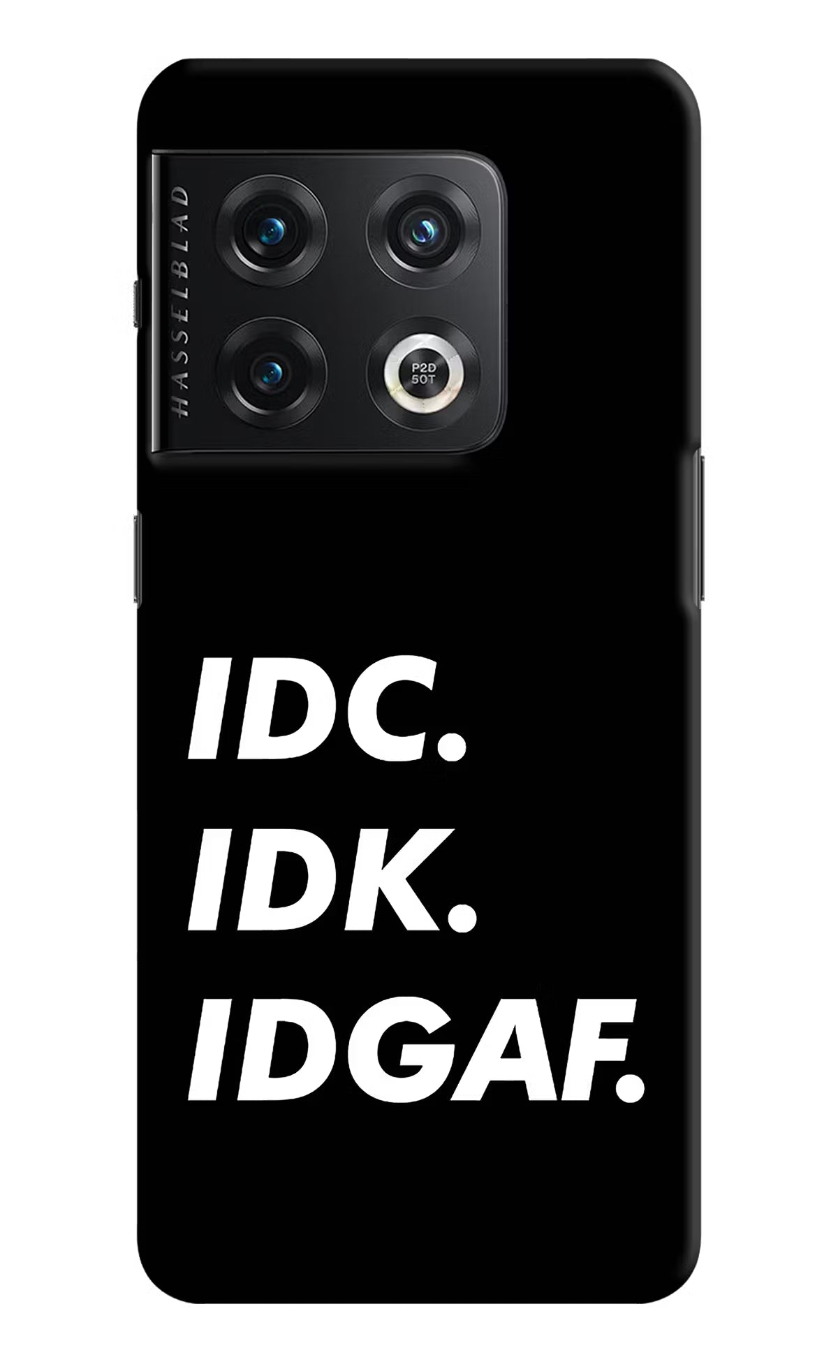 Idc Idk Idgaf OnePlus 10 Pro 5G Hard Case Back Cover by Casekaro