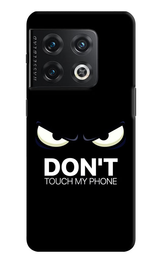 Don'T Touch My Phone OnePlus 10 Pro 5G Hard Case Back Cover by Casekaro