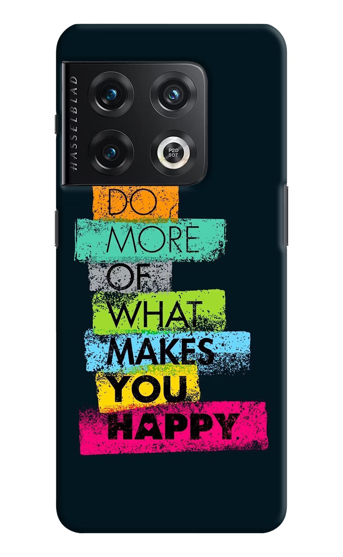 Do More Of What Makes You Happy OnePlus 10 Pro 5G Hard Case Back Cover by Casekaro