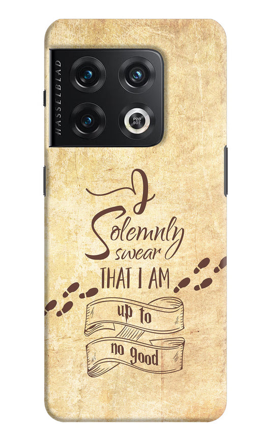 I Solemnly swear that i up to no good OnePlus 10 Pro 5G Hard Case Back Cover by Casekaro