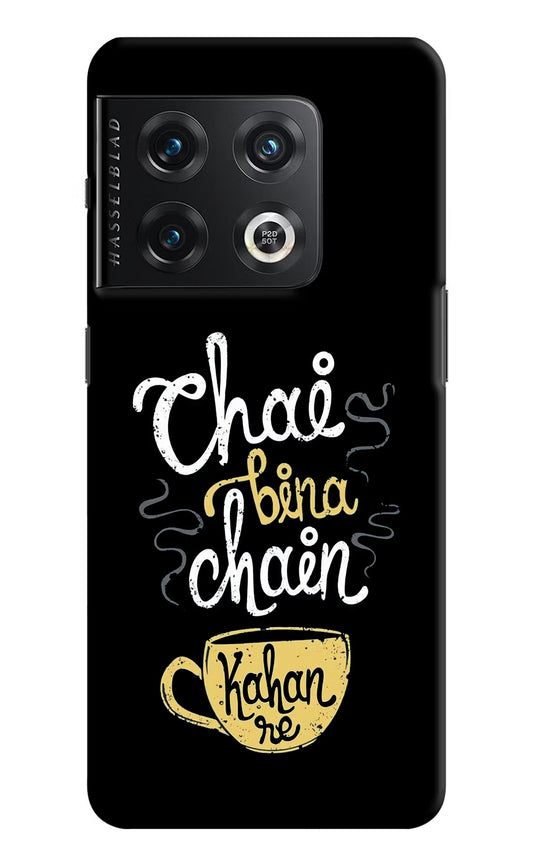 Chai Bina Chain Kaha Re OnePlus 10 Pro 5G Hard Case Back Cover by Casekaro