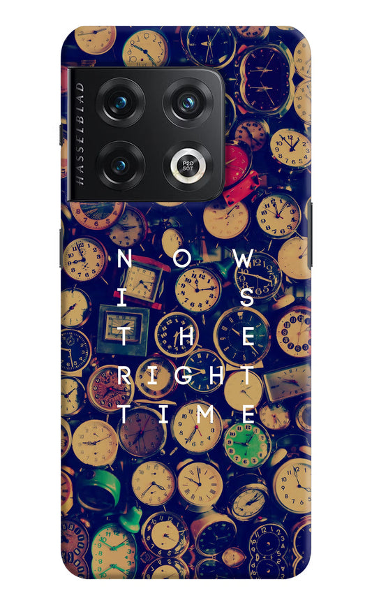 Now is the Right Time Quote OnePlus 10 Pro 5G Hard Case Back Cover by Casekaro