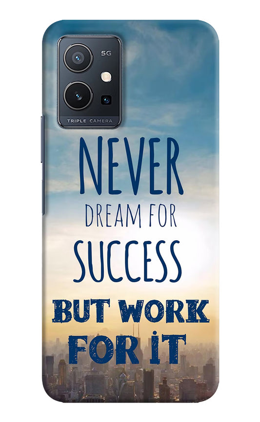 Never Dream For Success But Work For It IQOO Z6 5G (not 44W) Hard Case Back Cover by Casekaro