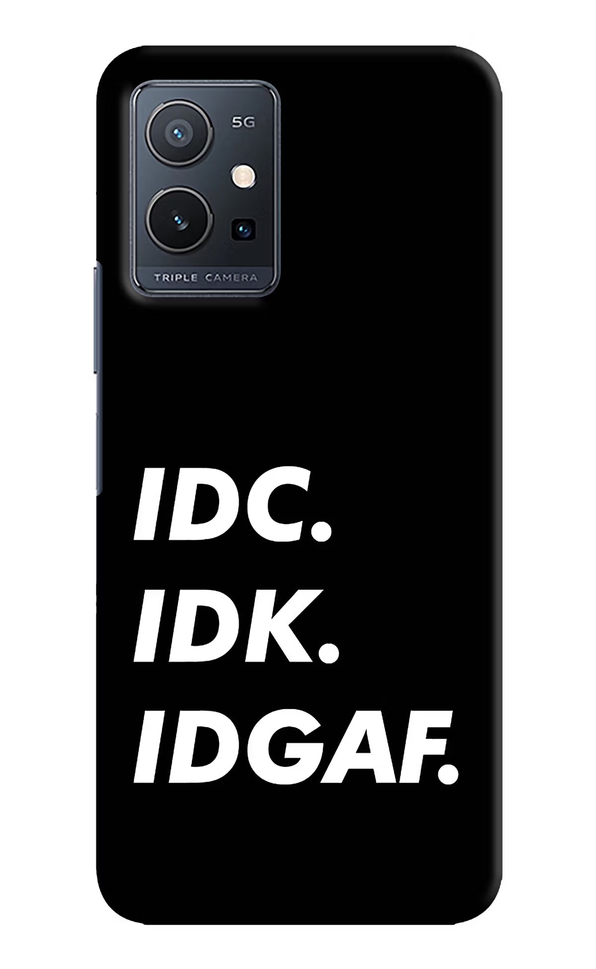 Idc Idk Idgaf IQOO Z6 5G (not 44W) Hard Case Back Cover by Casekaro