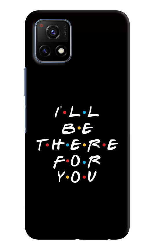I'll Be There For You Vivo Y72 5G Hard Case Back Cover by Casekaro