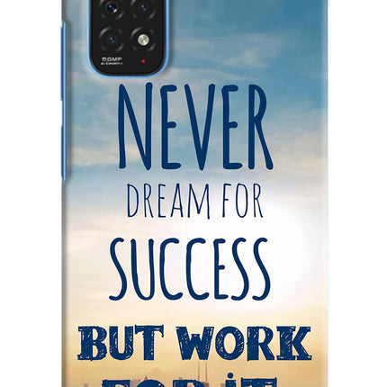Never Dream For Success But Work For It Redmi Note 11/11S Hard Case Back Cover by Casekaro