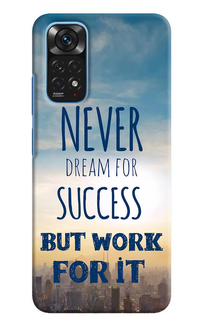 Never Dream For Success But Work For It Redmi Note 11/11S Hard Case Back Cover by Casekaro