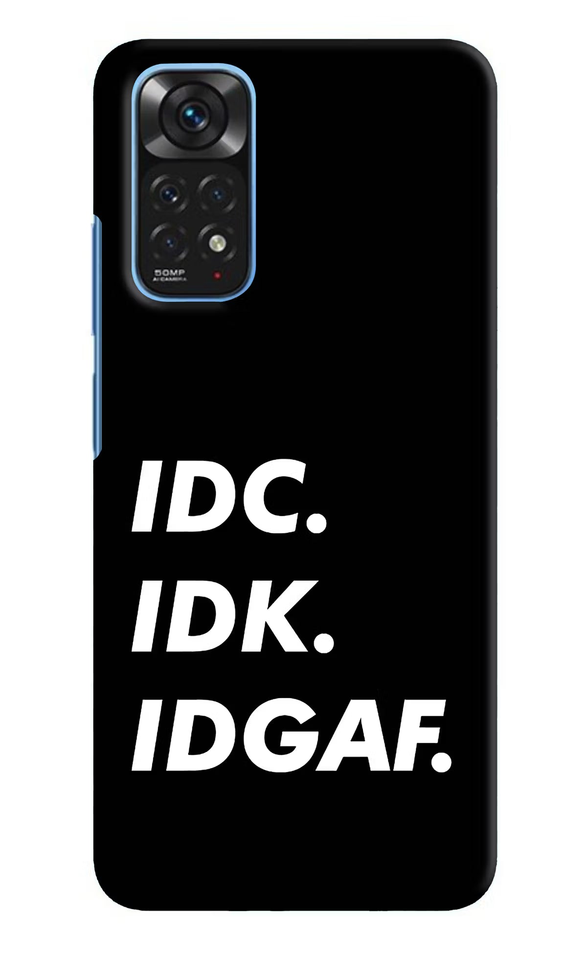 Idc Idk Idgaf Redmi Note 11/11S Hard Case Back Cover by Casekaro