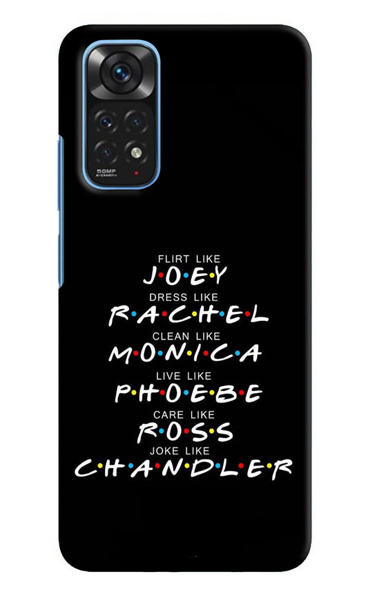 FRIENDS Character Redmi Note 11/11S Hard Case Back Cover by Casekaro