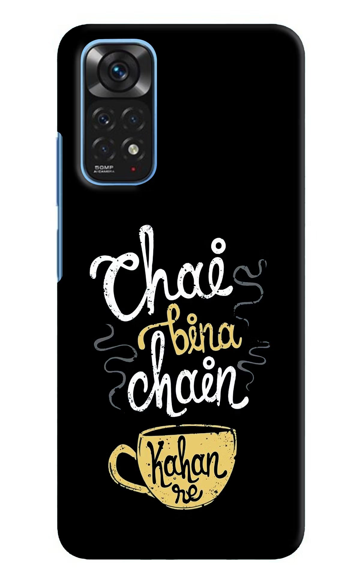 Chai Bina Chain Kaha Re Redmi Note 11/11S Hard Case Back Cover by Casekaro