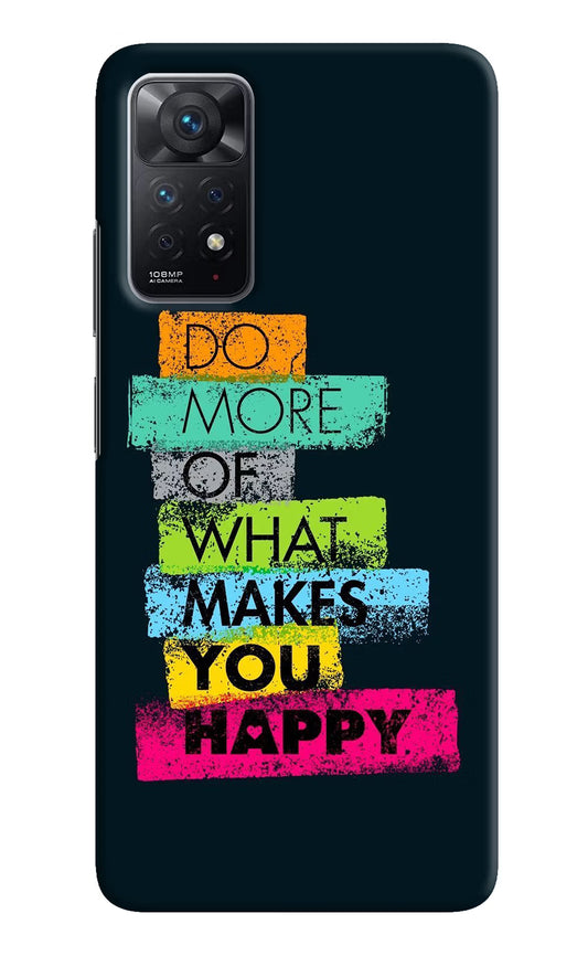 Do More Of What Makes You Happy Redmi Note 11 Pro Hard Case Back Cover by Casekaro