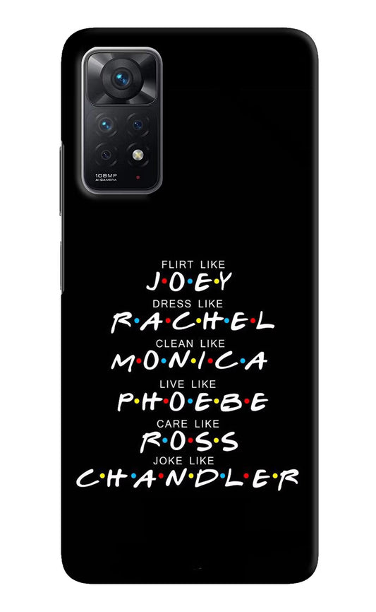 FRIENDS Character Redmi Note 11 Pro Hard Case Back Cover by Casekaro