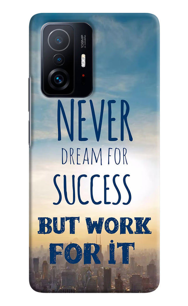 Never Dream For Success But Work For It Mi 11T Pro 5G Hard Case Back Cover by Casekaro