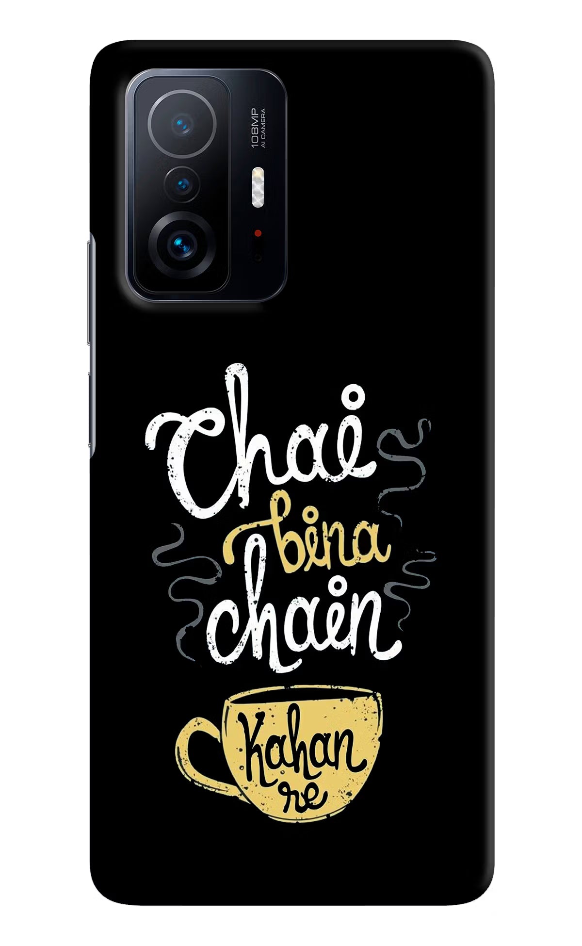 Chai Bina Chain Kaha Re Mi 11T Pro 5G Hard Case Back Cover by Casekaro