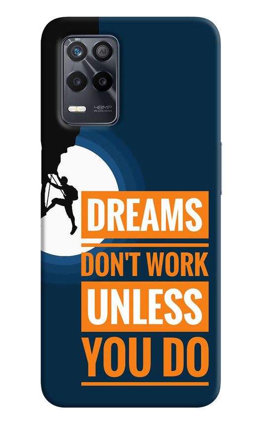 Dreams Don’T Work Unless You Do Realme 9 5G Back Cover