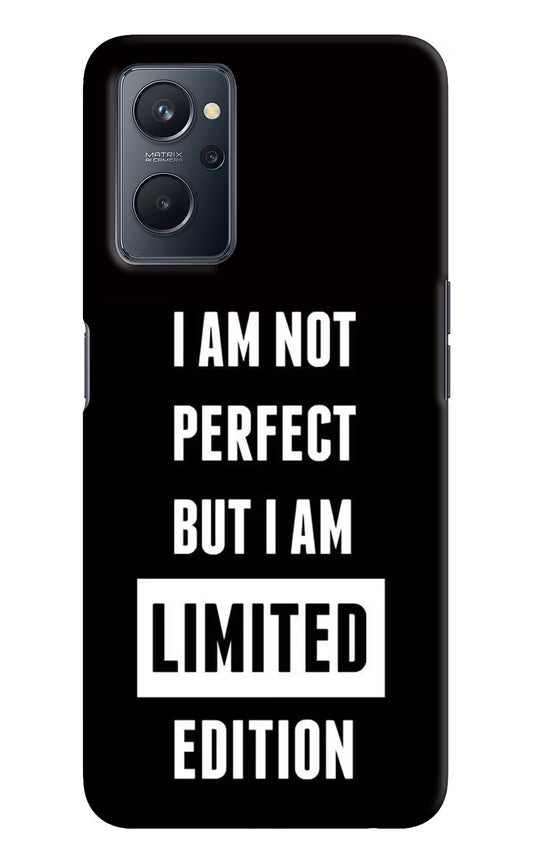 I Am Not Perfect But I Am Limited Edition Realme 9i 4G Hard Case Back Cover by Casekaro