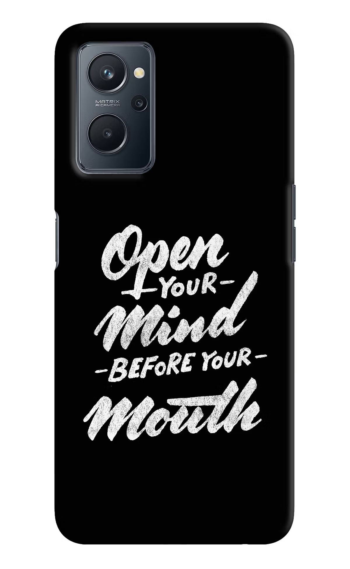 Open Your Mind Before Your Mouth Realme 9i 4G Hard Case Back Cover by Casekaro