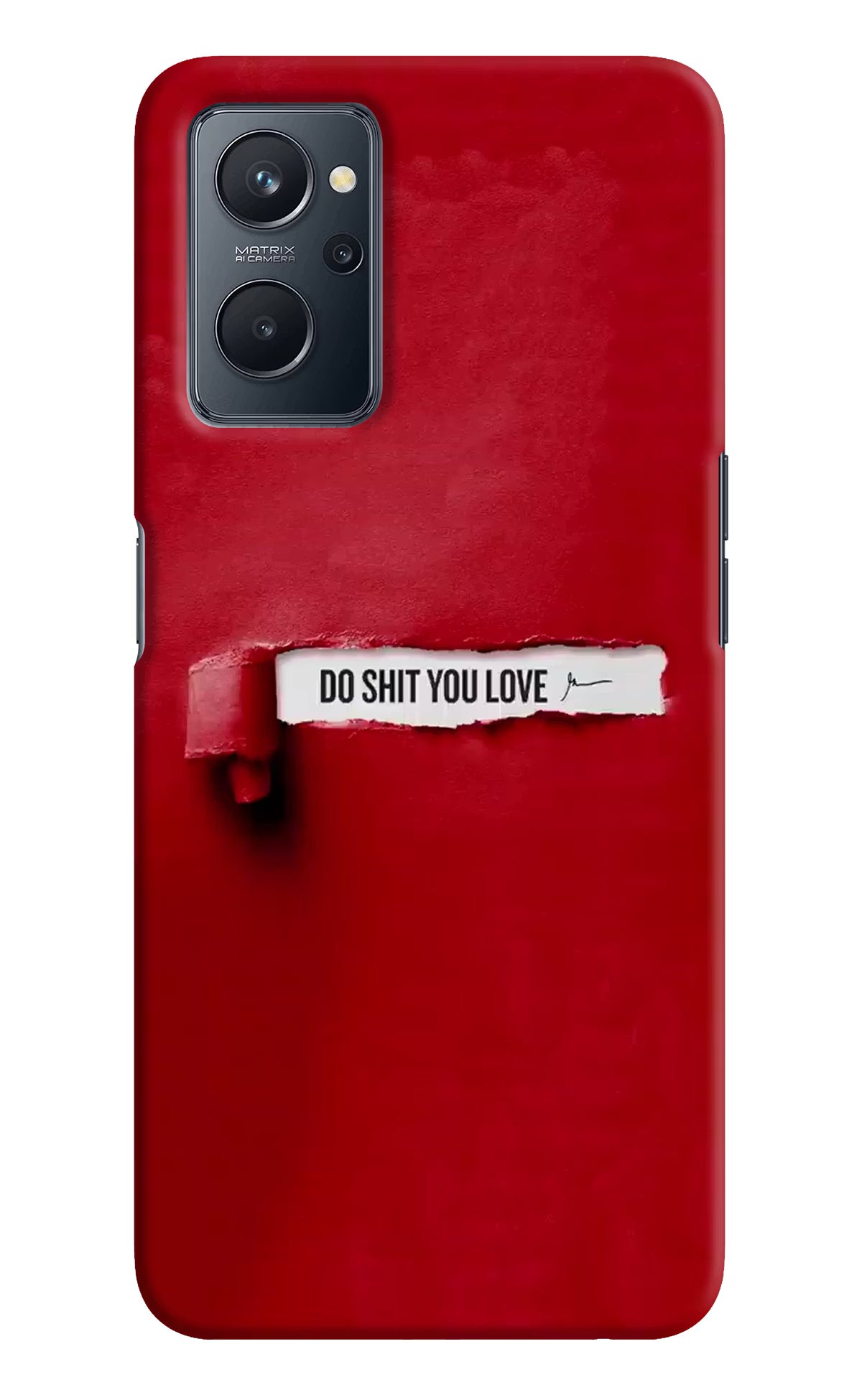 Do Shit You Love Realme 9i 4G Hard Case Back Cover by Casekaro