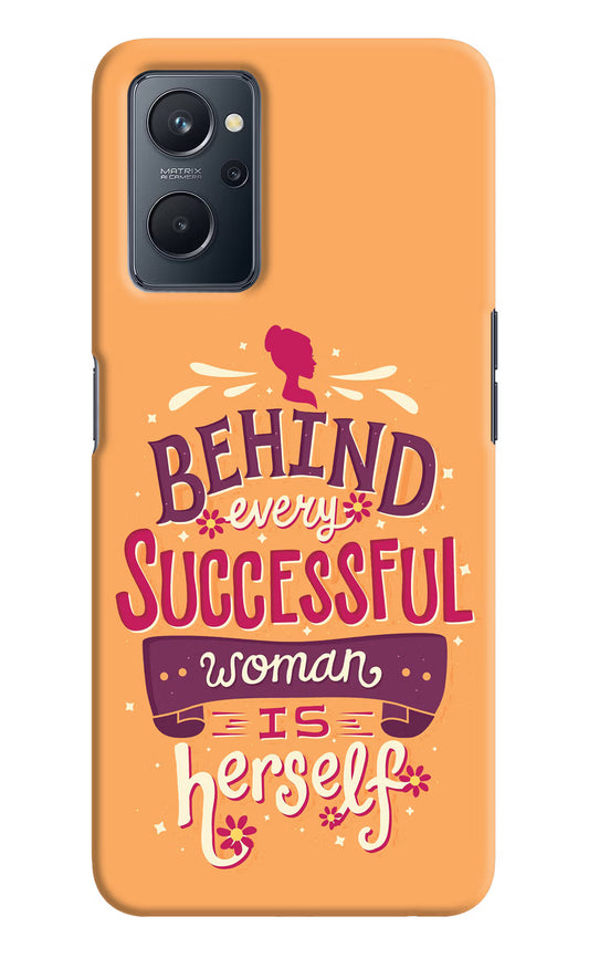 Behind Every Successful Woman There Is Herself Realme 9i 4G Hard Case Back Cover by Casekaro