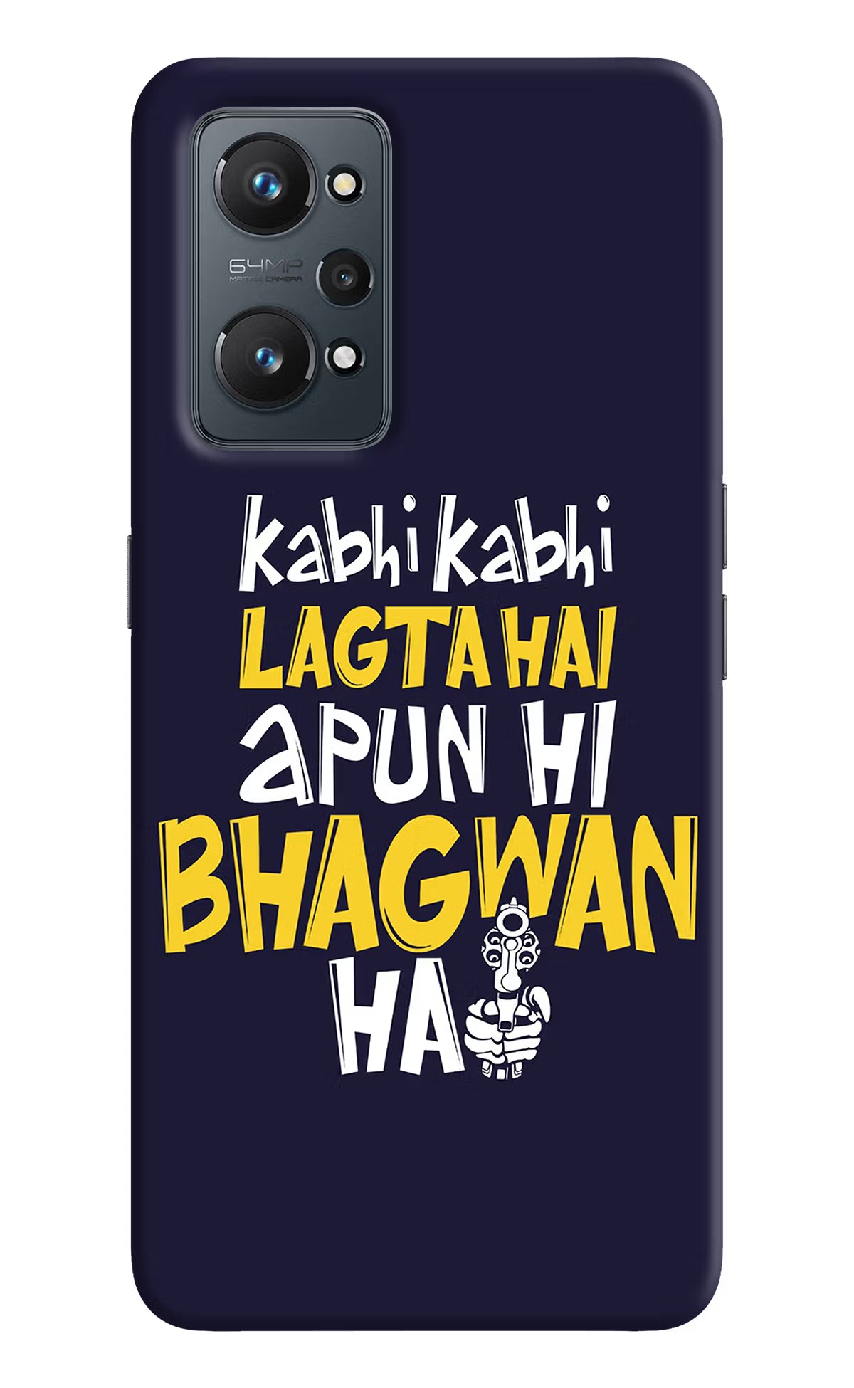 Kabhi Kabhi Lagta Hai Apun Hi Bhagwan Hai Realme GT 2 5G Hard Case Back Cover by Casekaro