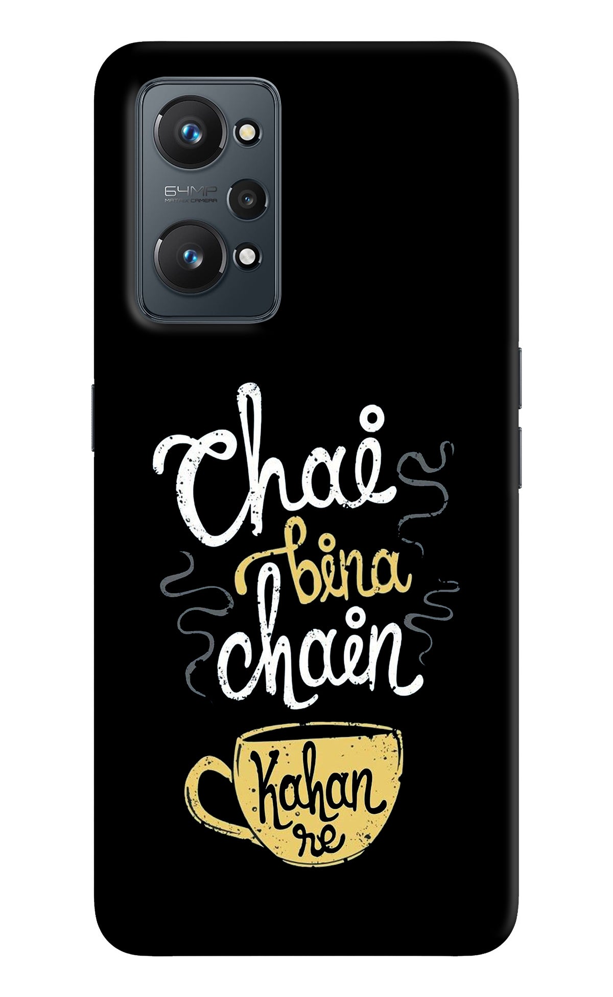 Chai Bina Chain Kaha Re Realme GT 2 5G Back Cover