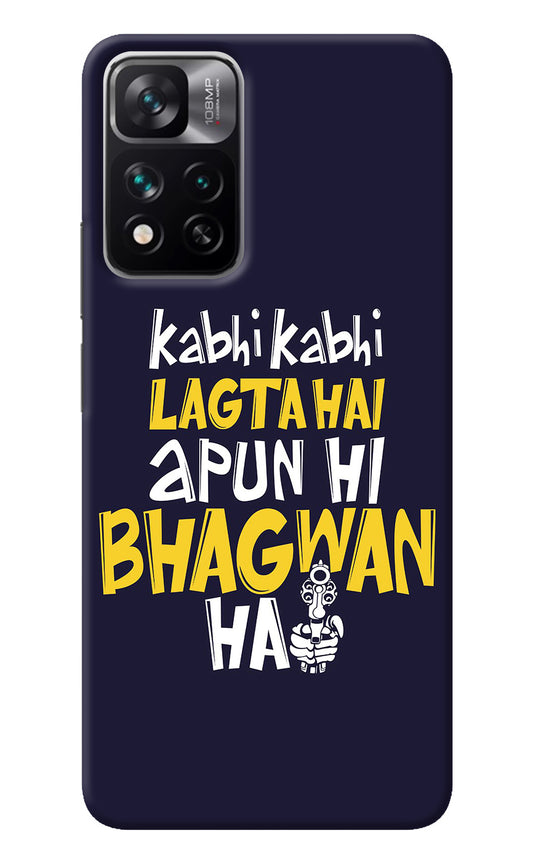 Kabhi Kabhi Lagta Hai Apun Hi Bhagwan Hai Mi 11i 5G/11i 5G Hypercharge Back Cover